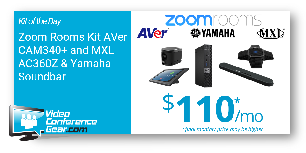 Zoom Rooms Kit of the Day Featuring the AVer CAM340 Plus with MXL AC360Z & Yamaha Soundbar get this Kit for a low as $110 per month