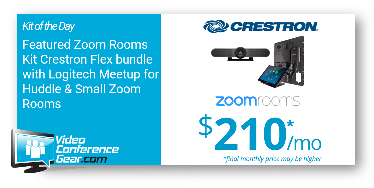 Featured Zoom Rooms Kit the Crestron Flex bundle with Logitech Meetup for Huddle & Small Zoom Rooms