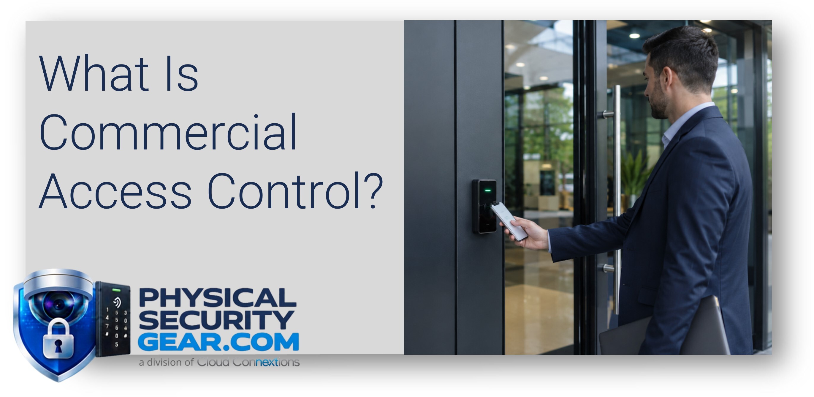 What is Commercial Access Control Commercial access control from Physical Security Gear and Cloud Connections
