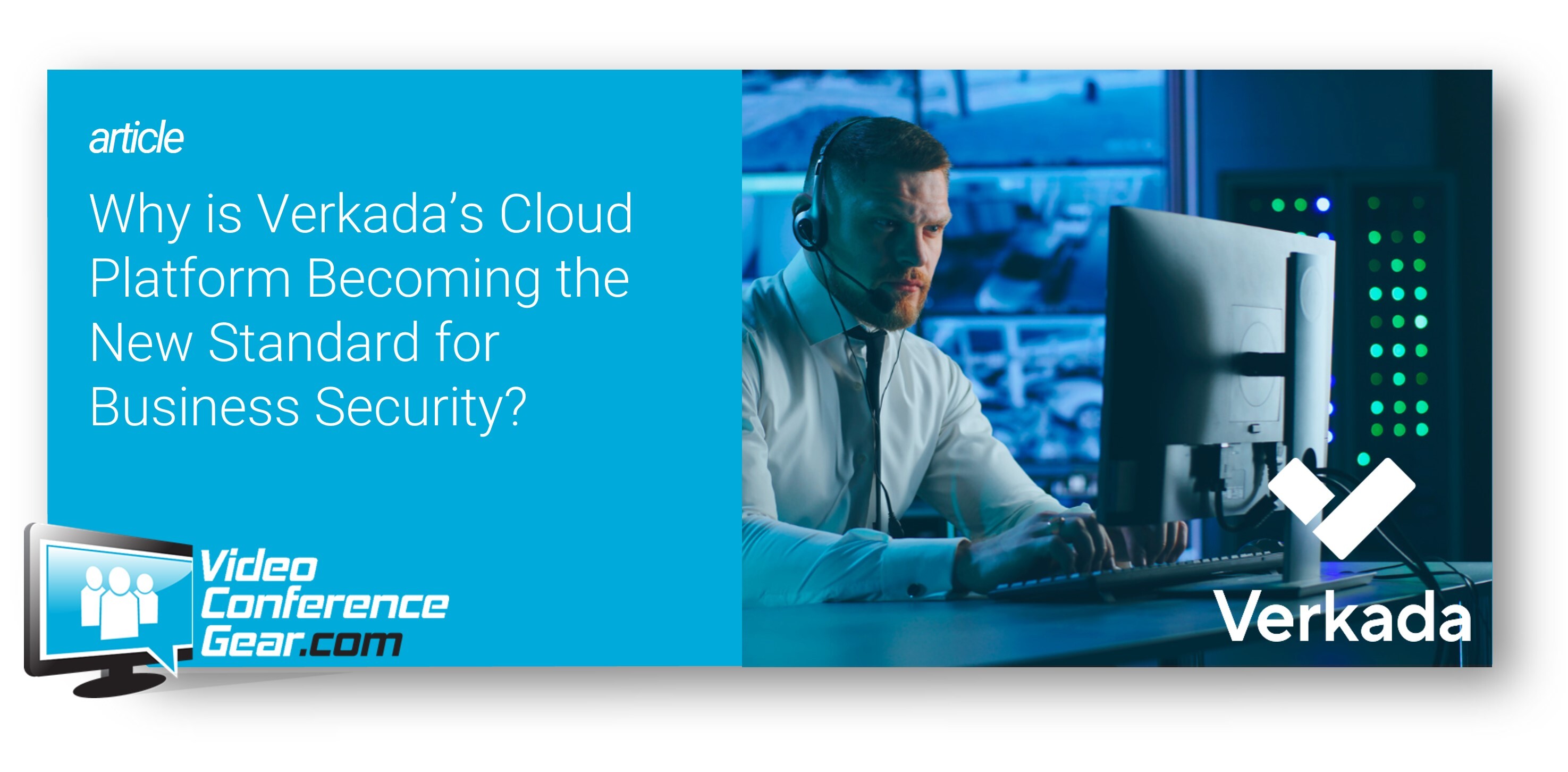 Cloud Connextions and Verkada for a full solution Cloud Based Physical Security