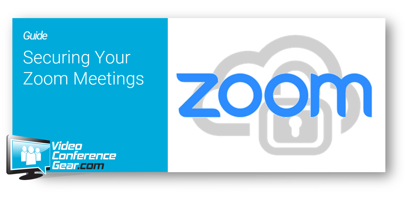 Guide:  Security Your Zoom Meetings