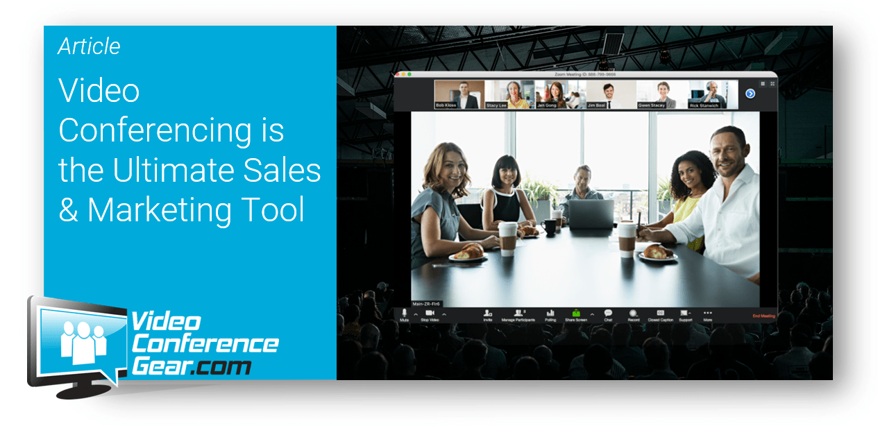 Video Conferencing is the Ultimate Marketing and Sales Tool